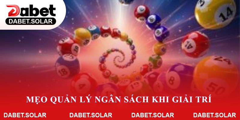 Mẹo quản lý ngân sách khi giải trí với dàn đề 50 số và dabet