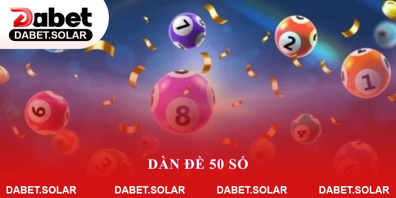 Dàn Đề 50 Số