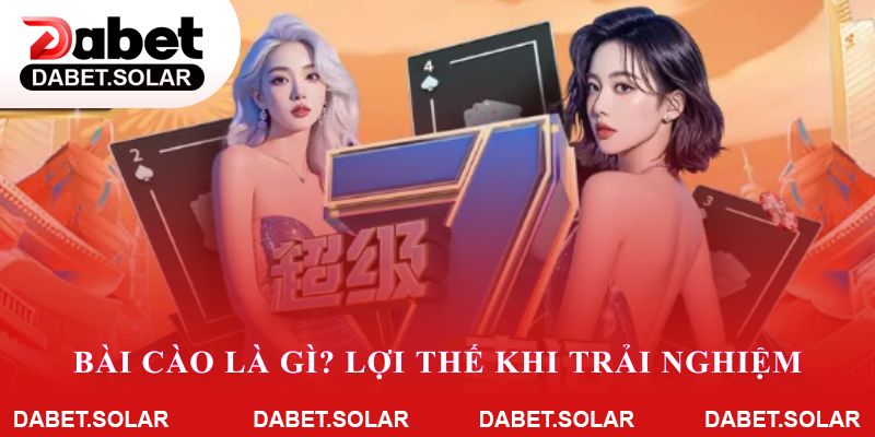 Bài cào là gì? lợi thế khi trải nghiệm tại dabet