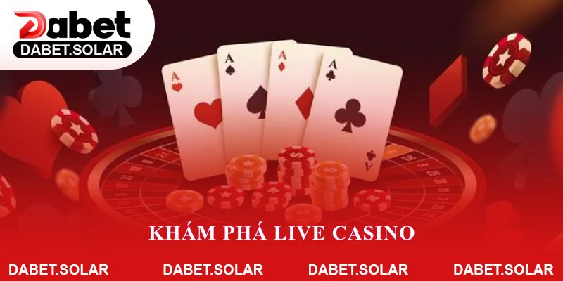 Khám phá live casino: tương tác thực tế, giải trí đỉnh cao