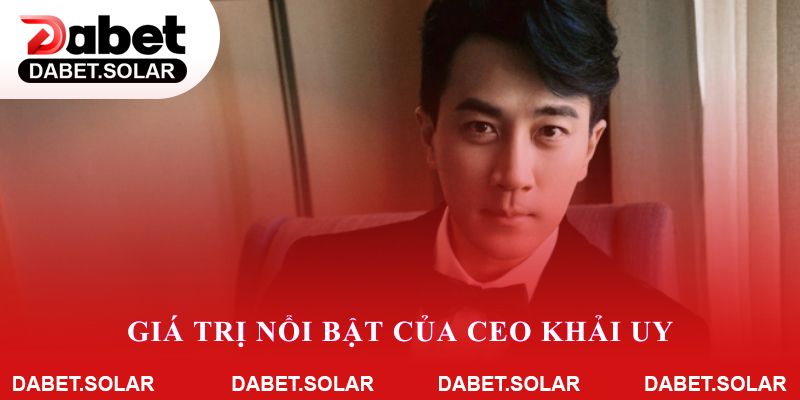 Dấu ấn lãnh đạo và giá trị nổi bật của CEO Khải Uy