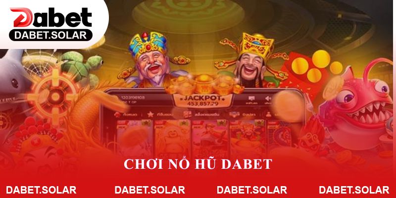 Chơi Nổ Hũ Dabet