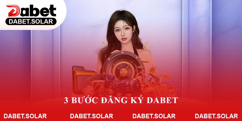 3 bước đăng ký Dabet