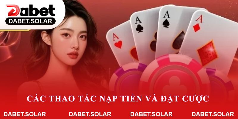 Các thao tác nạp tiền và đặt cược khi tham gia game bài sâm