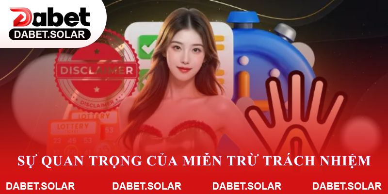 Sự quan trọng của miễn trừ trách nhiệm Dabet