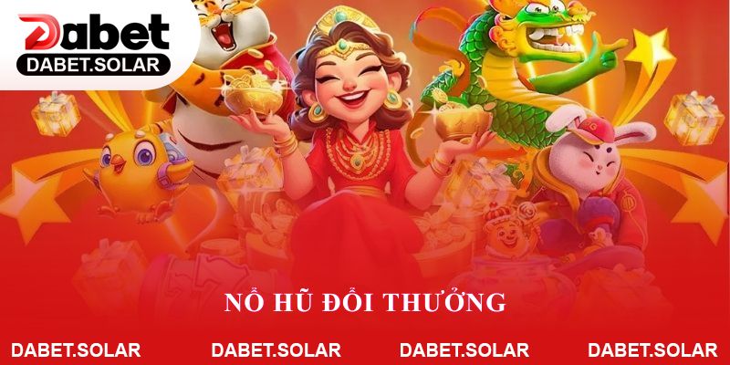 Nổ Hũ Đổi Thưởng