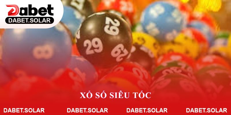 Xổ Số Siêu Tốc